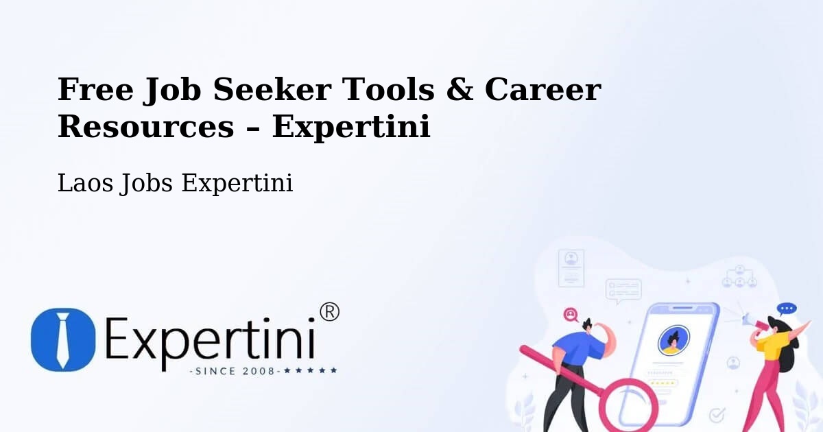 Free Job Seeker Tools & Career Resources – Longchaeng - Longchaeng, Laos Jobs Expertini