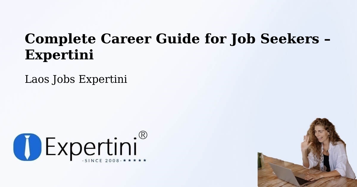 Career Guide for Job Seekers – Longchaeng - Longchaeng, Laos Jobs Expertini