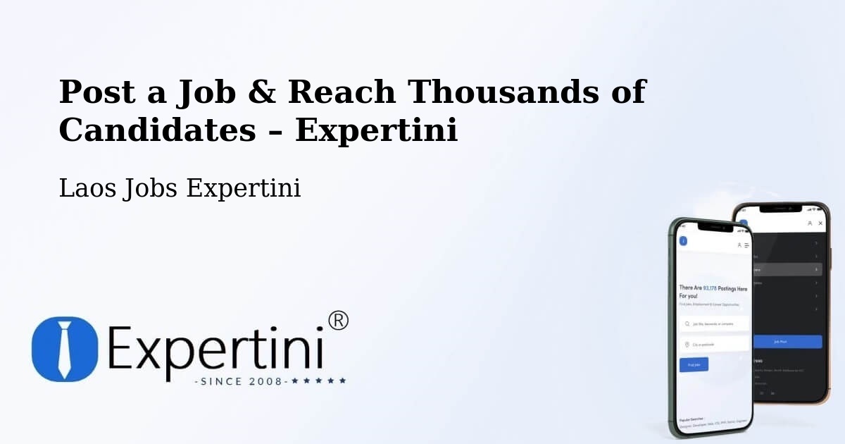 Post a Job in Longchaeng – Hire the Right Talent - Longchaeng, Laos Jobs Expertini