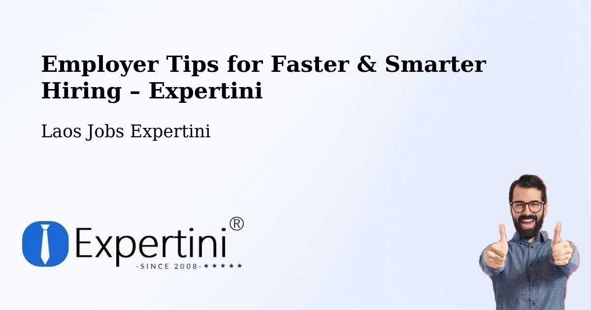Employer Tips for Hiring & Recruitment – Longchaeng - Longchaeng, Laos Jobs Expertini