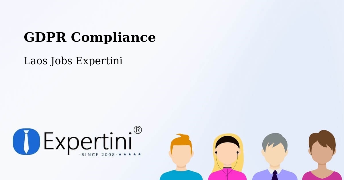 EU GDPR Compliance Statement – Longchaeng - Laos Jobs Expertini