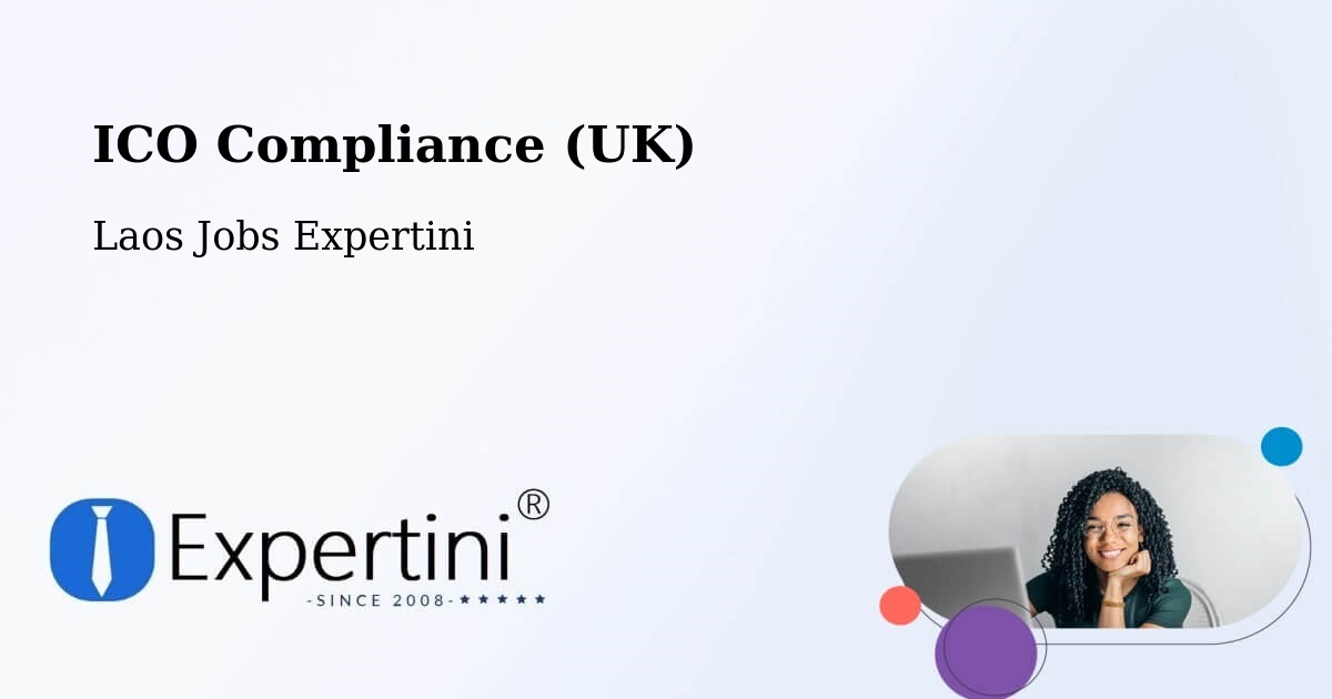 UK Data Protection & ICO Compliance – Longchaeng - Laos Jobs Expertini
